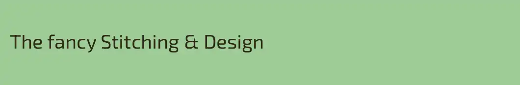 The fancy Stitching & Design 